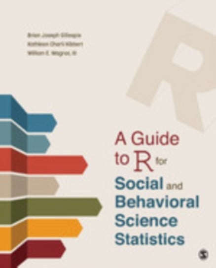 A Guide to R for Social and Behavioral Science Statistics Opracowanie zbiorowe