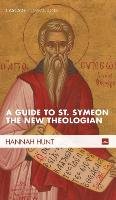 A Guide to St. Symeon the New Theologian Hunt Hannah