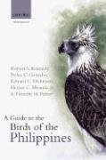 A Guide to the Birds of the Philippines Kennedy Robert, Gonzales Pedro C., Dickinson Edward, Miranda Hector C., Fisher Timothy H.