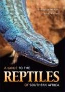 A guide to the reptiles of Southern Africa Alexander Graham, Marais Johan