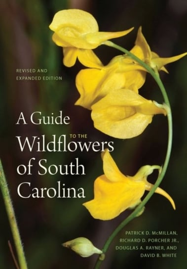 A Guide to the Wildflowers of South Carolina University of South Carolina Press