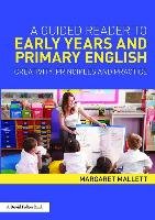 A Guided Reader to Early Years and Primary English Mallett Margaret