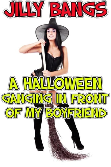 A Halloween Ganging In Front Of My Boyfriend Jilly Bangs