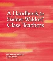 A Handbook for Steiner-Waldorf Class Teachers Avison Kevin