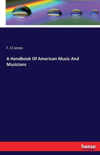 A Handbook Of American Music And Musicians Jones F. O