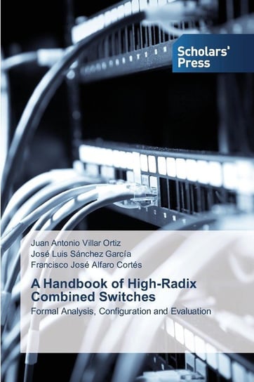 A Handbook of High-Radix Combined Switches Villar Ortiz Juan Antonio