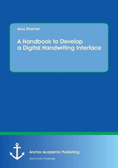 A Handbook  to  Develop a Digital Handwriting Interface Sharma Anuj