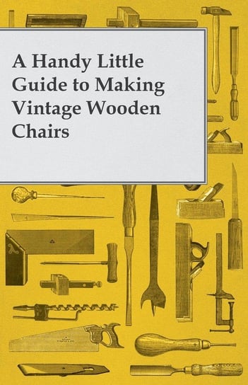 A Handy Little Guide to Making Vintage Wooden Chairs Anon