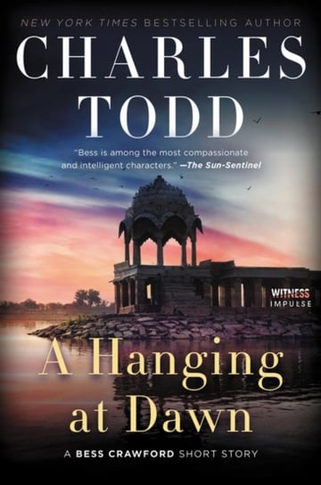 A Hanging at Dawn: A Bess Crawford Short Story Todd Charles