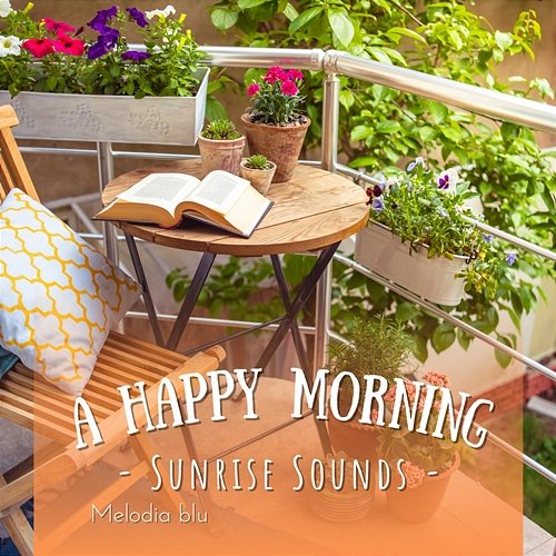 A Happy Morning - Sunrise Sounds Melodia blu