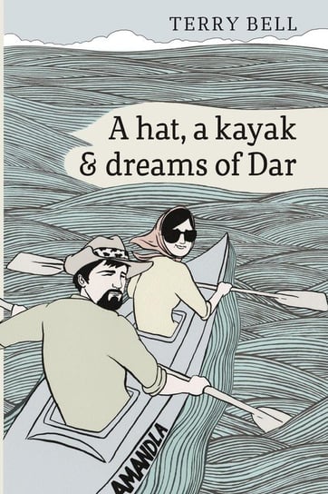 A Hat a Kayak and Dreams of Dar Bell Terry
