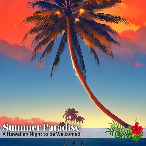 A Hawaiian Night to Be Welcomed Summer Paradise