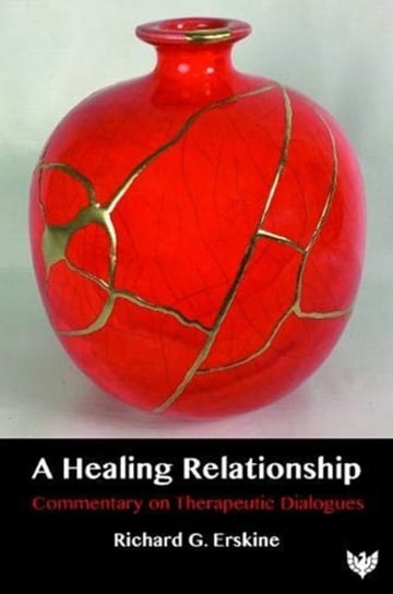 A Healing Relationship: Commentary on Therapeutic Dialogues Richard G. Erskine