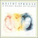 A Heart Made Of Glass Daithi Sproule