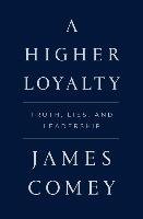 A Higher Loyalty Comey James