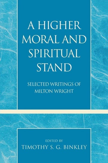 A Higher Moral and Spiritual Stand Wright Milton