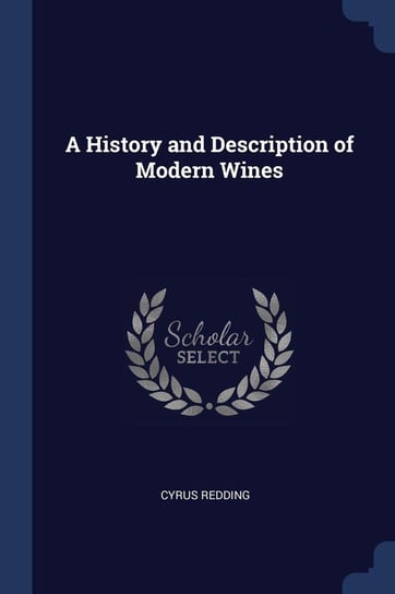 A History and Description of Modern Wines Redding Cyrus