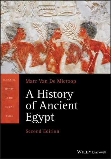 A History of Ancient Egypt Marc Van De Mieroop