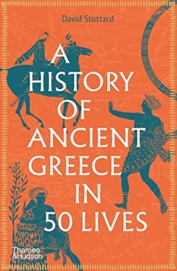 A History of Ancient Greece in 50 Lives David Stuttard