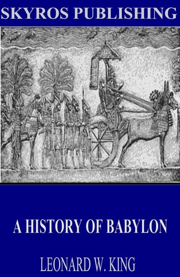 A History of Babylon Leonard W. King