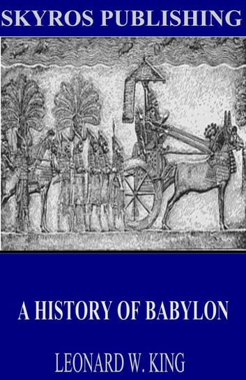 A History of Babylon - ebook epub Leonard W. King