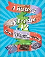 A History of Britain in 12... Feats of Engineering Rockett Paul