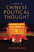 A History of Chinese Political Thought YoungMin Kim