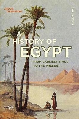 A History of Egypt: From Earliest Times to the Present Thompson Jason
