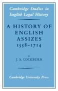 A History of English Assizes 1558 - 1714 Cockburn J. S.