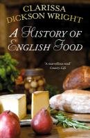 A History of English Food Wright Clarissa Dickson