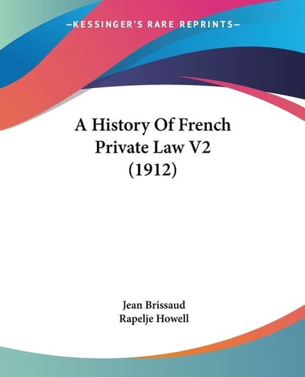 A History Of French Private Law V2 (1912) Jean Brissaud