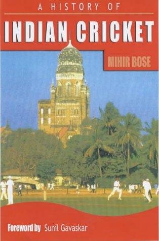 A History of Indian Cricket Bose Mihir