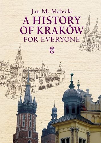 A History of Kraków for Everyone Małecki Jan M.