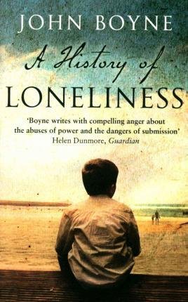 A History of Loneliness Boyne John