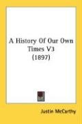 A History of Our Own Times V3 (1897) Justin McCarthy