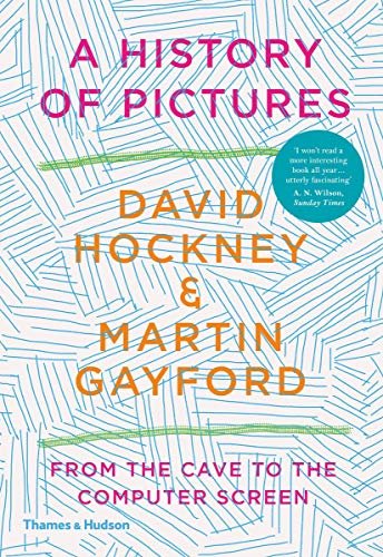 A History of Pictures: From the Cave to the Computer Screen Hockney David, Gayford Martin
