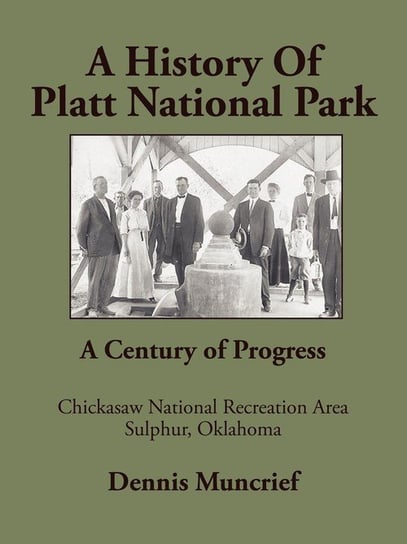 A History of Platt National Park Muncrief Dennis