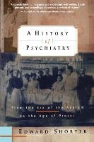 A History of Psychiatry Shorter Edward, Shorter