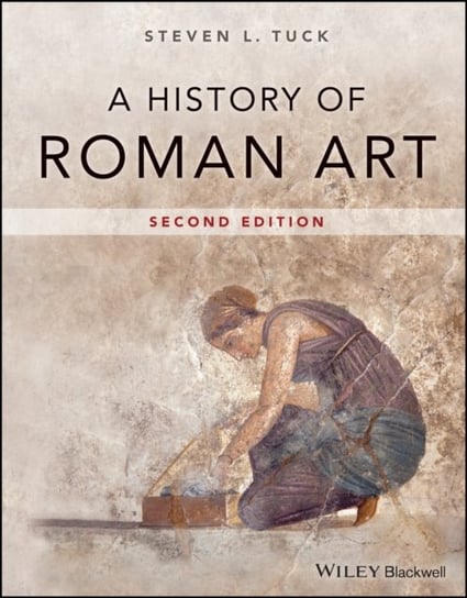 A History of Roman Art Steven L. Tuck
