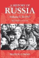 A History of Russia Volume 1 Moss Walter G.