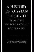 A History of Russian Thought from the Enlightenment to Marxism Walicki Andrzej