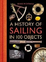 A History of Sailing in 100 Objects Pickthall Barry