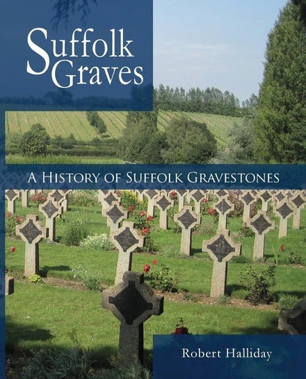 A History of Suffolk Gravestones Halliday Robert