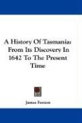 A History Of Tasmania Fenton James