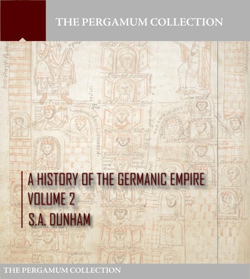 A History of the Germanic Empire Volume 2 - ebook epub S.A. Dunham