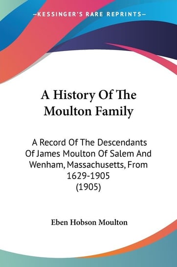 A History Of The Moulton Family Eben Hobson Moulton