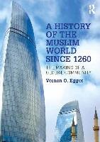 A History of the Muslim World to 1750 Egger Vernon O.