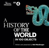 A History of the World in 100 Objects Mcgregor Neil