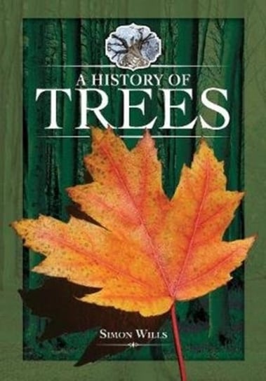 A History of Trees Wills, Simon