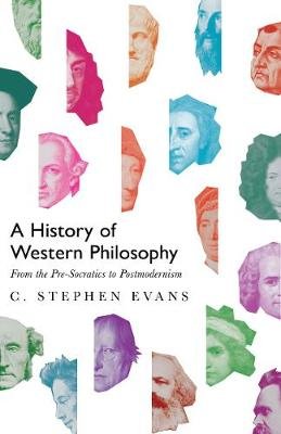 A History of Western Philosophy: From the Pre-Socratics to Postmodernism Evans Stephen C.